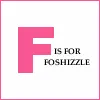 foshizzle