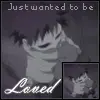 I just wanted love