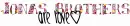 jonas brothers are love