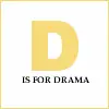 D is 4 drama