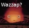Calcifer wazzap?