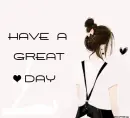 HAVE A GREAT DAY