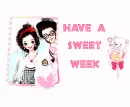 HAVE A SWEET WEEK