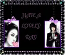 HAVE A LOVELY  DAY