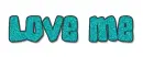 Love me