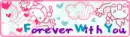 FOREVER WITH YOU