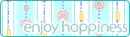 ENJOY HAPPINESS