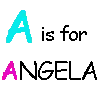A is for.. Angela is AWESOME!