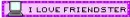I love friendster