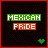 MEXICAN PRIDE