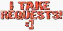 i take requests!