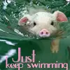 Just Keep Swimming