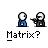 Matrix !!!