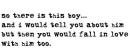THERES THIS BOY...