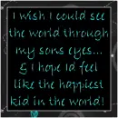 see the world through my sons eyes