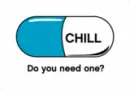 chill pill - need one?