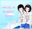 HAVE A SWEET DAY