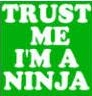 trust me im ninja