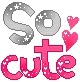 SO CUTE