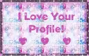 I Love Your Profile