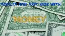 Adults are just kids with money