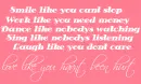 Smile, Work, Dance, Sing, Laugh, Love
