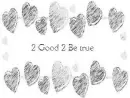 2 Good