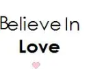 Believe In Love