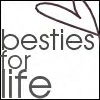 Besties For Life!