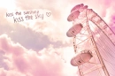 Kiss the sunshine, kiss the sky :)