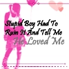 Stupid Boy