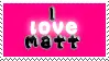 i love matt