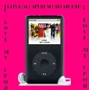 i luv my ipod