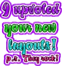 I upvoted your layouts!