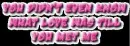 you didn't know what love was