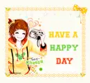 HAVE A HAPPY DAY