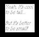 Tall or small?