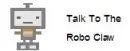 Talk To The Robo Claw