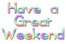 have a great weekend