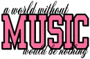 A world without music would be nothing