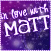 In Love With Matt.