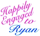 Happily Engaged to Ryan