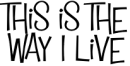 The Way I Live