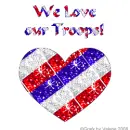 We love our Troops!