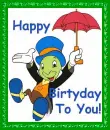 Happy Birthday Jimminie Cricket- Happy Birtyday To You!