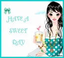 HAVE A SWEET DAY