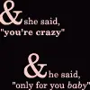 crazy about you