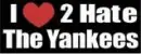 i love to hate the yankees