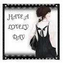 HAVE A LOVELY  DAY