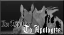 It's Too Late to Apologize
